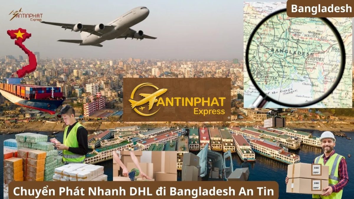 Gửi Hàng Đi Bangladesh - Chuyển Nhanh Quốc Tế DHL, UPS, FedEx, EMS