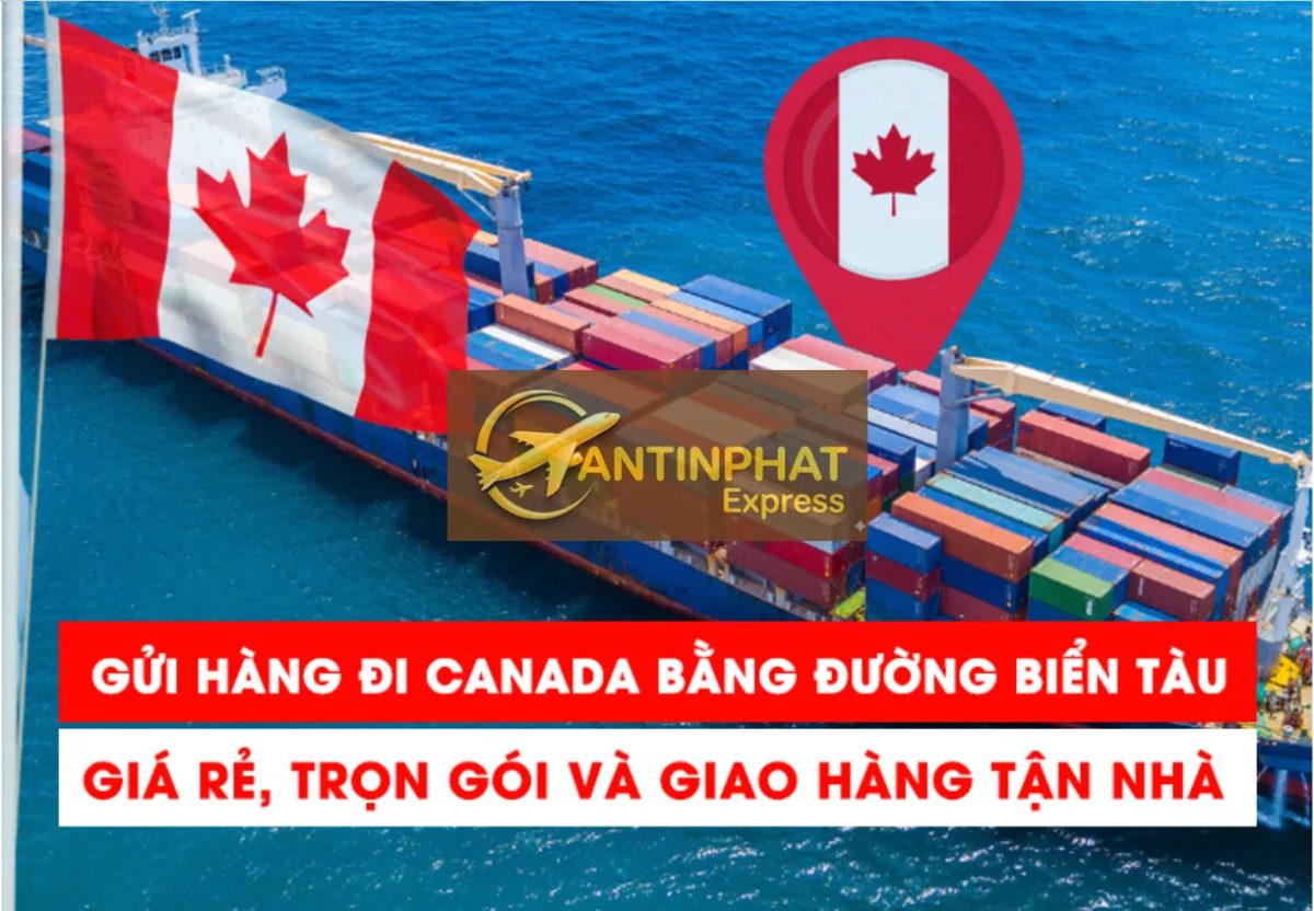 Gửi quà tặng đi Canada bằng đường biển bao thuế giá rẻ Gửi quà tặng đi Canada bằng đường biển bao thuế giá rẻ