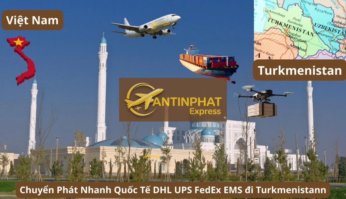 Gửi hàng đi Turkmenistan – Dịch Vụ Vận Chuyển Quốc Tế DHL Uy Tín Tốc Độ Tại An Tin Phat Gửi hàng đi Turkmenistan – Dịch Vụ Vận Chuyển Quốc Tế DHL Uy Tín Tốc Độ Tại An Tin Phat